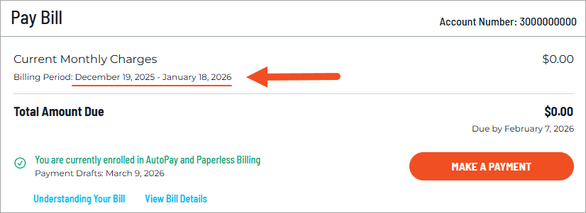 Your billing cycle dates are available on the dashboard of your online account, in the Pay Bill section.