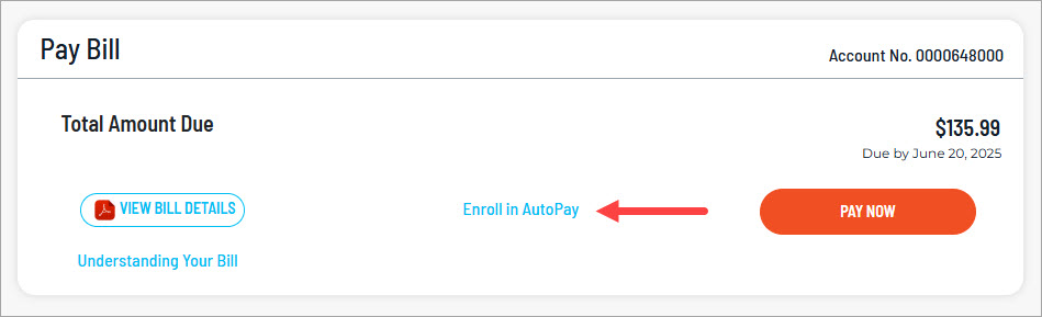 In the Pay Bill section of your account dashboard, click Enroll in AutoPay.